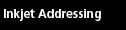 Inkjet Addressing